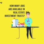 How Many Jobs Are Available in Real Estate Investment Trusts