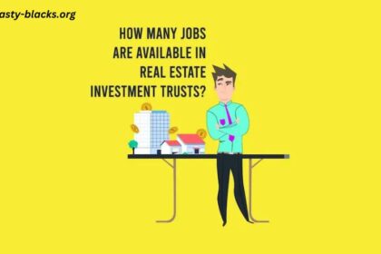 How Many Jobs Are Available in Real Estate Investment Trusts